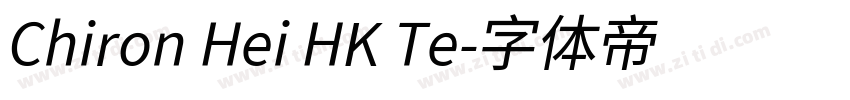 Chiron Hei HK Te字体转换 Chiron Hei HK Te字体转换